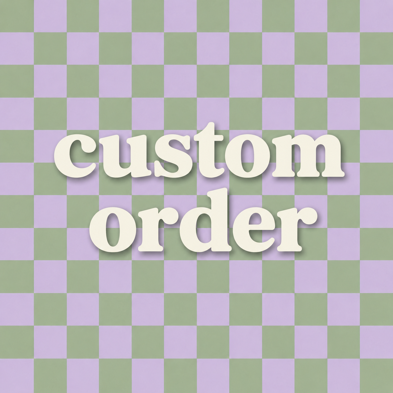 Custom Order